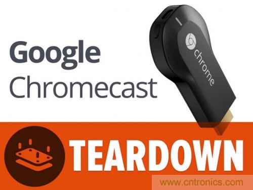 拆解新一代顛覆性產品： 穀歌Chromecast電視棒內部探秘