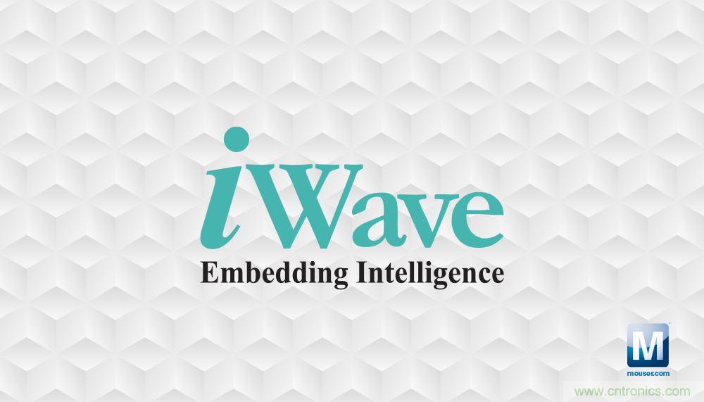 貿澤電子與iWave Systems簽訂分銷協議，在全球範圍內分銷iWave係統級模塊
